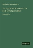 The Yoga Sutras of Patanjali - The Book of the Spiritual Man