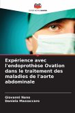 Expérience avec l'endoprothèse Ovation dans le traitement des maladies de l'aorte abdominale Expérience avec l'endoprothèse Ovation dans le traitement des maladies de l'aorte abdominale