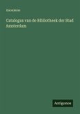 Catalogus van de Bibliotheek der Stad Amsterdam