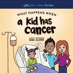 What Happens When a Kid Has Cancer - Olsher, Sara What Happens When a Kid Has Cancer - Olsher, Sara