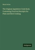 The Original Appledore Cook Book. Containing Practical Receipts for Plain and Rich Cooking