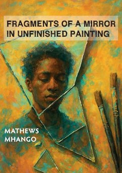 Fragments of a mirror in unfinished painting - Mhango, Mathews