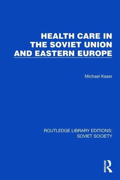 Health Care in the Soviet Union and Eastern Europe - Kaser, Michael Health Care in the Soviet Union and Eastern Europe - Kaser, Michael