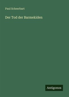 Der Tod der Barmekiden - Scheerbart, Paul