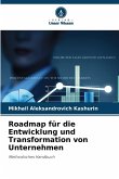 Roadmap für die Entwicklung und Transformation von Unternehmen Roadmap für die Entwicklung und Transformation von Unternehmen