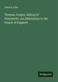Thomas. Cooper. Bishop of Winchester. An Admonition to the People of England