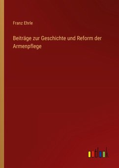 Beiträge zur Geschichte und Reform der Armenpflege