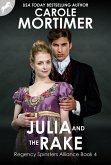 Julia and the Rake (Regency Spinsters Alliance 4) (eBook, ePUB) Julia and the Rake (Regency Spinsters Alliance 4) (eBook, ePUB)