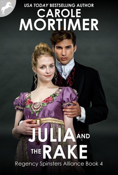 Julia and the Rake (Regency Spinsters Alliance 4) (eBook, ePUB) Julia and the Rake (Regency Spinsters Alliance 4) (eBook, ePUB)