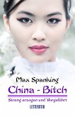 China-Bitch - Streng erzogen und vorgeführt (eBook, ePUB)