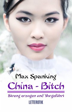 Cover China-Bitch - Streng erzogen und vorgeführt (eBook, ePUB)
