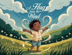 A Hug from the Wind (eBook, ePUB) - Walton Jr., Thomas C A Hug from the Wind (eBook, ePUB) - Walton Jr., Thomas C