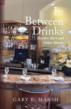 In Between Drinks (eBook, ePUB) - Marsh, Gary E.