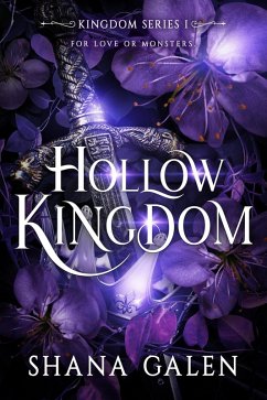 Hollow Kingdom (eBook, ePUB) - Galen, Shana Hollow Kingdom (eBook, ePUB) - Galen, Shana
