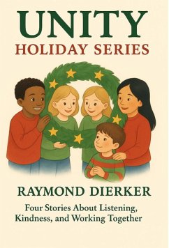 Cover Unity Holiday Series: Four Stories About Listening, Kindness, and Working Together (Unity series, #4) (eBook, ePUB)