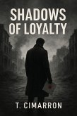 Shadows of Loyalty (eBook, ePUB)