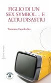 Figlio di un sex symbol... e altri disastri (eBook, ePUB)