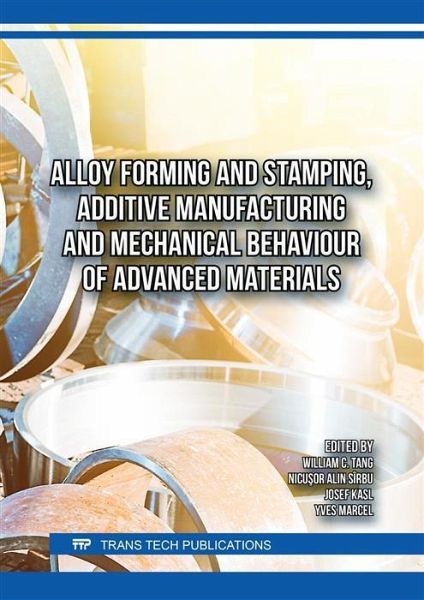 Alloy Forming and Stamping, Additive Manufacturing and Mechanical Behaviour of Advanced Materials (eBook, PDF)