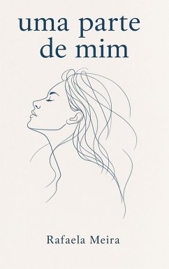 Uma parte de mim (eBook, ePUB) - Meira, Rafaela