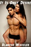 It Is Only Desire (eBook, ePUB)