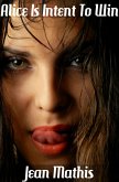 Alice Is Intent to Win (eBook, ePUB)