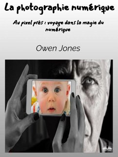 La Photographie Numérique (eBook, ePUB) - Jones, Owen