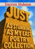 Just as stunning as my last poetry collection (eBook, ePUB) Just as stunning as my last poetry collection (eBook, ePUB)