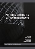 Particles, Composites, Alloys and Catalysts (eBook, PDF)