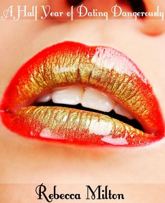 Cover A Half Year of Dating Dangerously (eBook, ePUB)