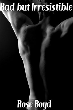 Bad but Irresistible (eBook, ePUB) - Boyd, Rose