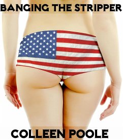Banging the Stripper (eBook, ePUB) - Poole, Colleen