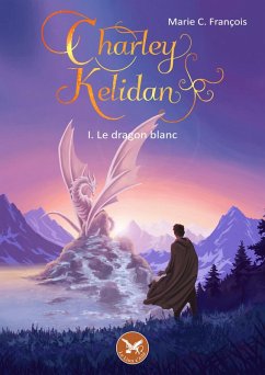 Charley Kelidan - Tome 1 (eBook, ePUB) - François, Marie C.