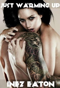 Just Warming Up (eBook, ePUB) - Eaton, Inez Just Warming Up (eBook, ePUB) - Eaton, Inez