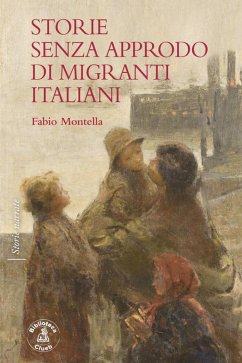 Storie senza approdo di migranti italiani (eBook, ePUB) - Montella, Fabio