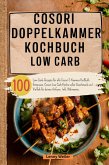 Cosori Doppelkammer Kochbuch Low Carb (eBook, ePUB)