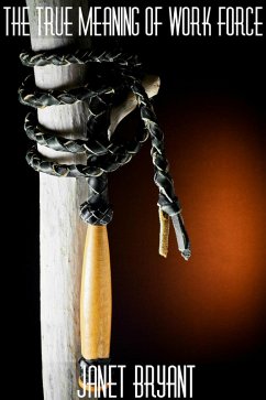 The True Meaning of Work Force (eBook, ePUB) - Bryant, Janet