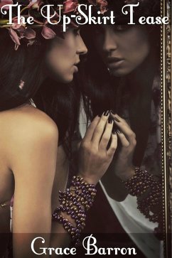 The Up-Skirt Tease (eBook, ePUB) - Barron, Grace