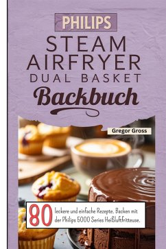 Philips Steam Airfryer Dual Basket Backbuch (eBook, ePUB) - Gross, Gregor