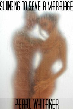 Swinging to save a Marriage (eBook, ePUB) - Whitaker, Pearl