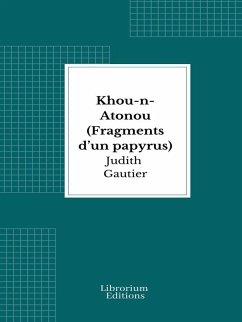 Khou-n-Atonou (Fragments d'un papyrus) (eBook, ePUB) - Gautier, Judith