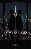 Between Masks (eBook, ePUB)