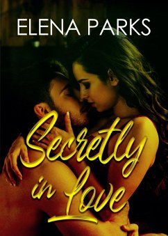 Secretly in Love (eBook, ePUB) - Parks, Elena