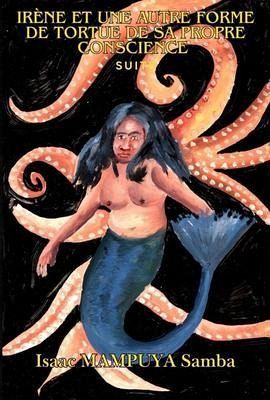 IRÈNE ET UNE AUTRE FORME DE TORTURE DE SA PROPRE CONSCIENCE (SUITE) (eBook, ePUB)