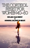 The Cortisol Reset for Women 40-60 (Menopause) (eBook, ePUB)