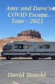 Amy & Dave's COVID Escape Tour - 2021 (eBook, ePUB)
