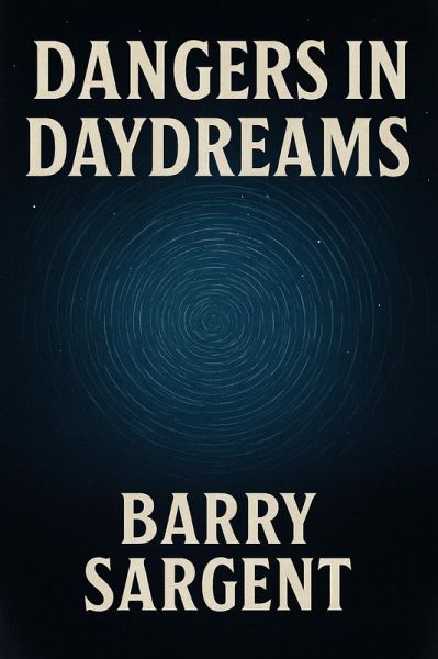Dangers In Daydreams (eBook, ePUB) Dangers In Daydreams (eBook, ePUB)