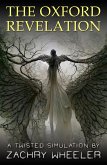 The Oxford Revelation (Twisted Simulations, #10) (eBook, ePUB) The Oxford Revelation (Twisted Simulations, #10) (eBook, ePUB)