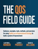 The QOS Field Guide (Quality as an Organizational Strategy, #2) (eBook, ePUB)