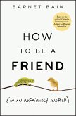 How to be a Friend (In an Unfriendly World) (eBook, PDF)