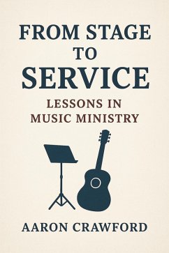 Cover From Stage to Service: Lessons in Music Ministry (eBook, ePUB)